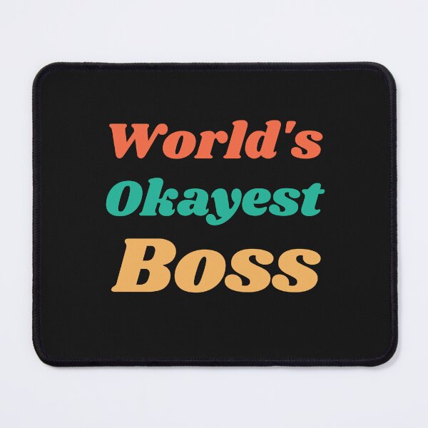 Item preview, World's Okayest Boss designed and sold by MildlyAmused.