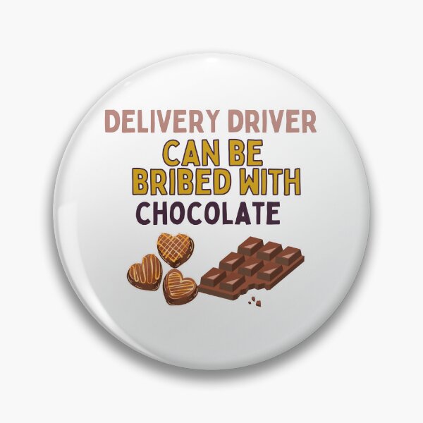 Item preview, Delivery Driver Can Be Bribed With Chocolate | Funny Driver Appreciation designed and sold by deliverylife.