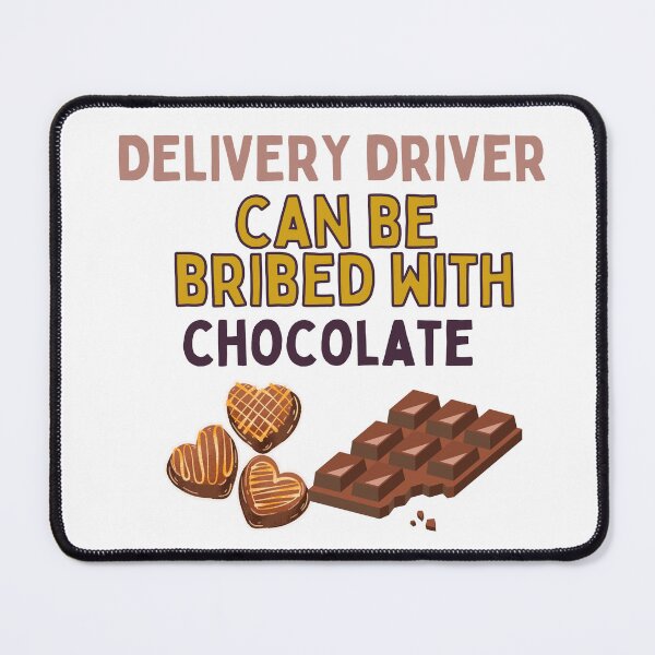 Item preview, Delivery Driver Can Be Bribed With Chocolate | Funny Driver Appreciation designed and sold by deliverylife.
