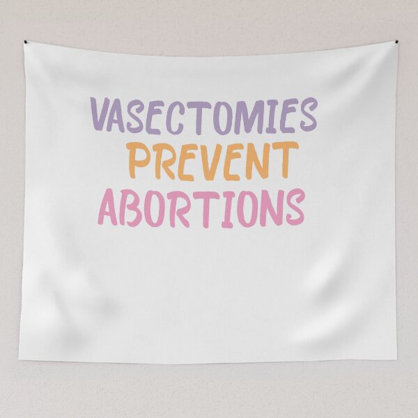 Item preview, Vasectomies Prevent Abortions  designed and sold by designreb.