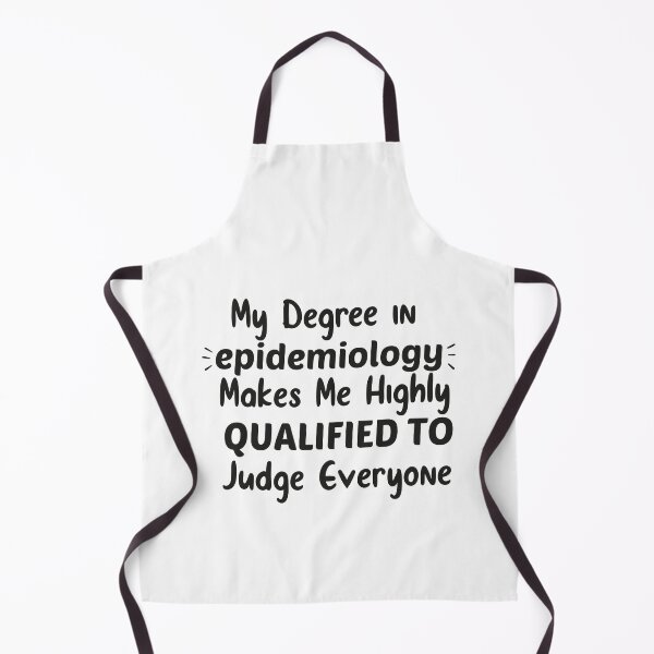 Item preview, My degree in epidemiology makes me highly qualified to judge everyone,epidemiology sayings designed and sold by Designista436.