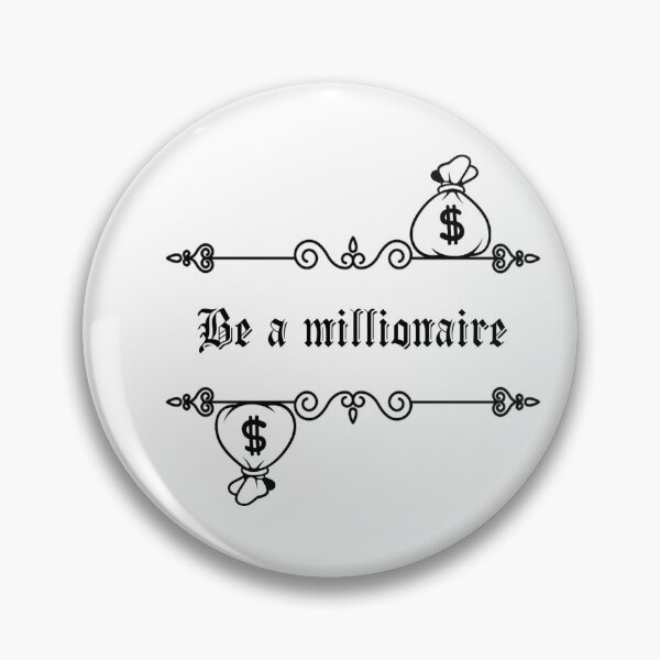 Item preview, BE A MILLIONAIRE, bitcoin, billionaire, cash, money designed and sold by Haitam771.
