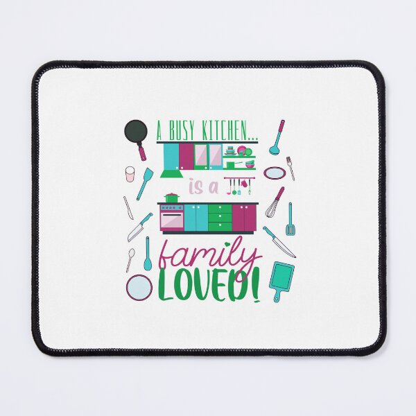 Item preview, A Busy Kitchen...is a Family Loved! (Burg/Aqua/Green on White) designed and sold by PawsitiveMum.
