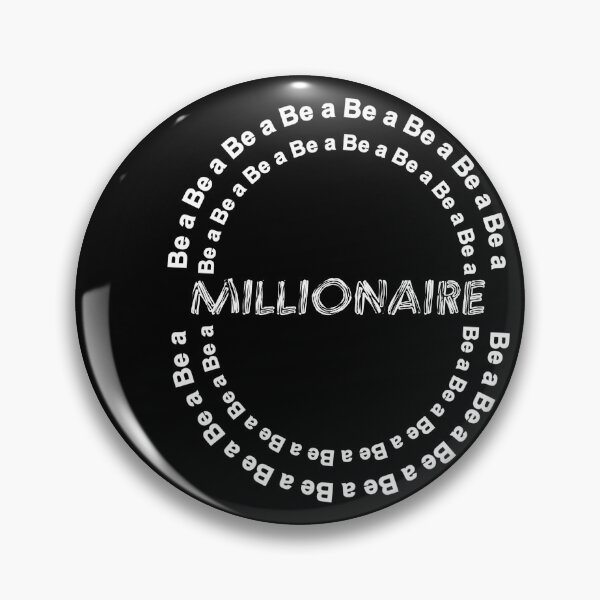 Item preview, BE A MILLIONAIRE, bitcoin, billionaire, cash, money designed and sold by Haitam771.