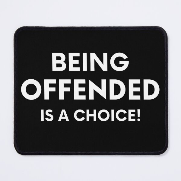 Item preview, Being Offended Is A Choice designed and sold by MojaveTradePost.