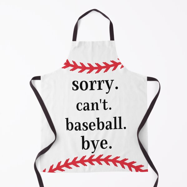 Artikelvorschau, Verzeihung. kann nicht. Baseball. Wiedersehen. mit Baseballnähten entworfen und verkauft von DoloresAlaire.