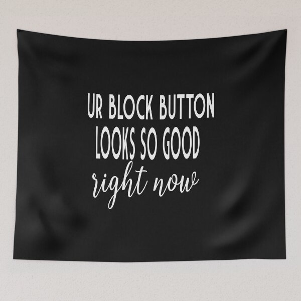 Item preview, Ur Block Button Looks So Good Right Now designed and sold by karim82.