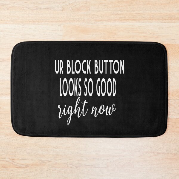 Item preview, Ur Block Button Looks So Good Right Now designed and sold by karim82.