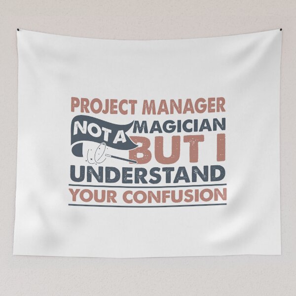 Item preview, Project Manager Not A Magician But I Understand Your Confusion designed and sold by Mmmm3344.