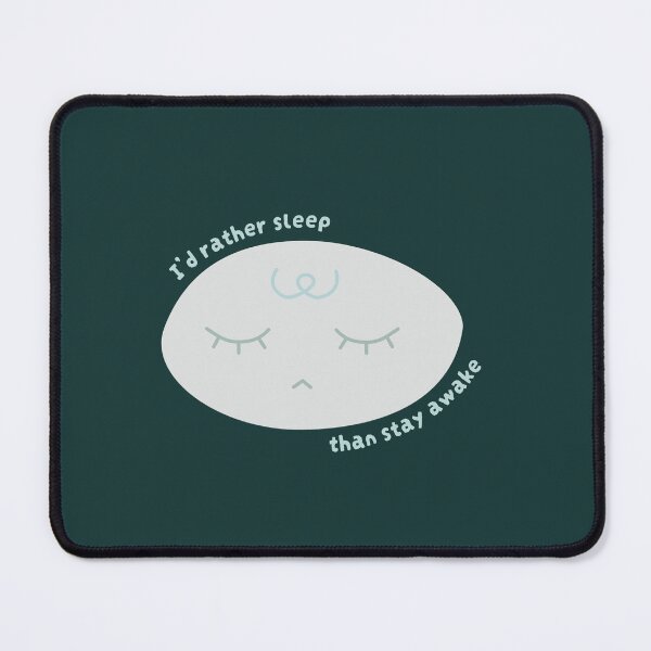 Item preview, I'd Rather Sleep Than Stay Awake (Cool) designed and sold by lexa-jpg.