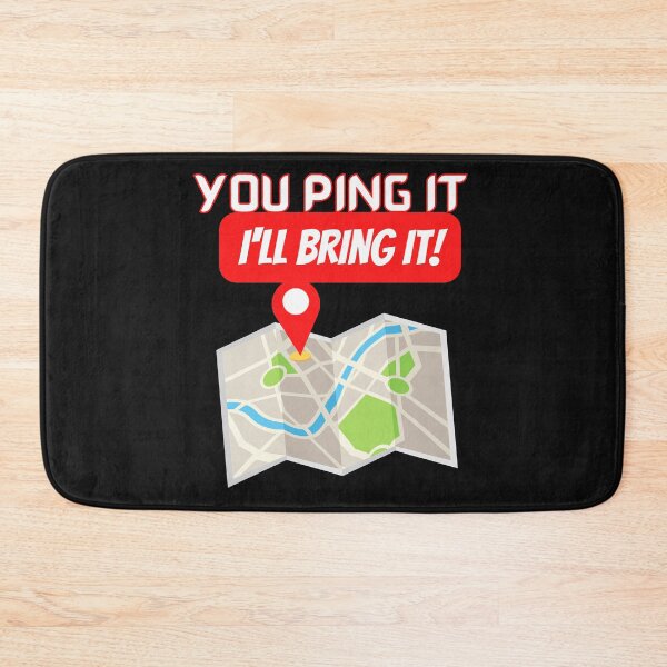 Item preview, You Ping It Ill Bring It | Delivery Driver Appreciation designed and sold by deliverylife.