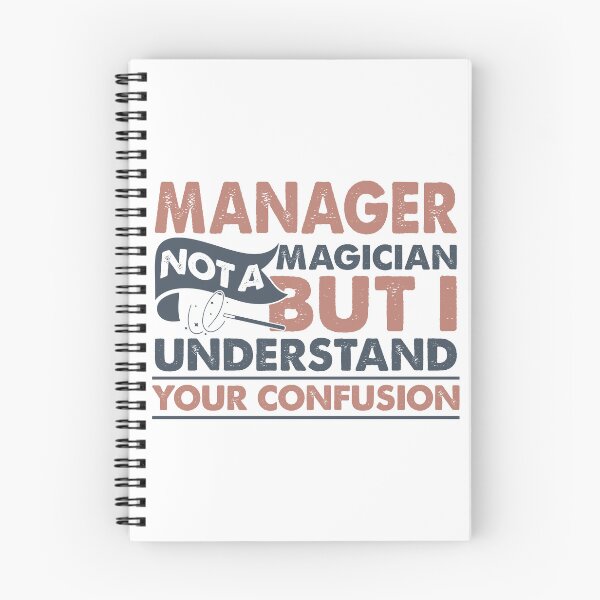 Item preview, Manager Not A Magician But I Understand Your Confusion designed and sold by Mmmm3344.