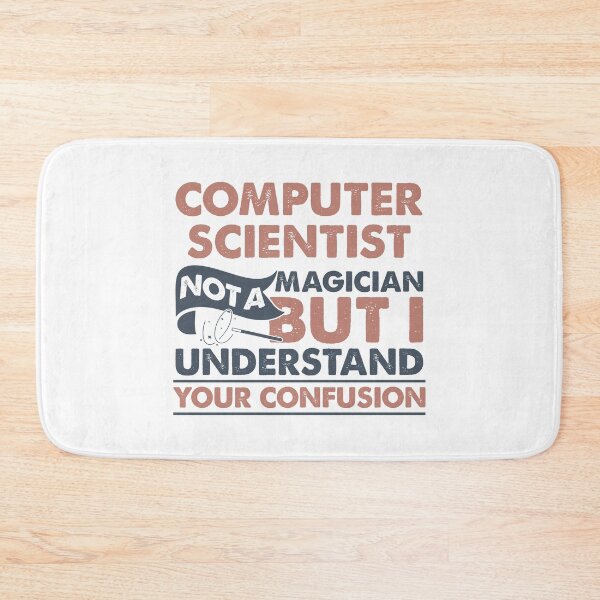 Item preview, Computer Scientist Not A Magician But I Understand Your Confusion designed and sold by Mmmm3344.