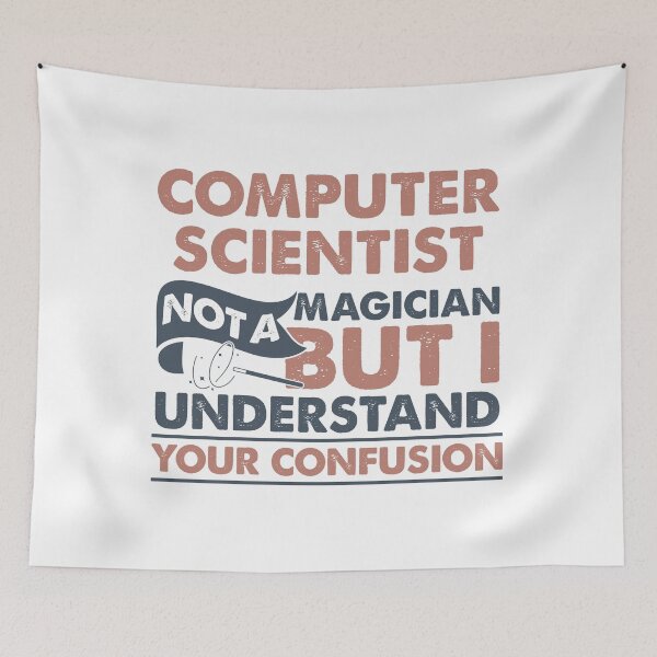 Item preview, Computer Scientist Not A Magician But I Understand Your Confusion designed and sold by Mmmm3344.