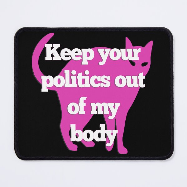 Item preview, Pro Choice Women's Rights My Body My Choice Roe vs Wade Reproductive Rights Politics designed and sold by CheekyPuppy.