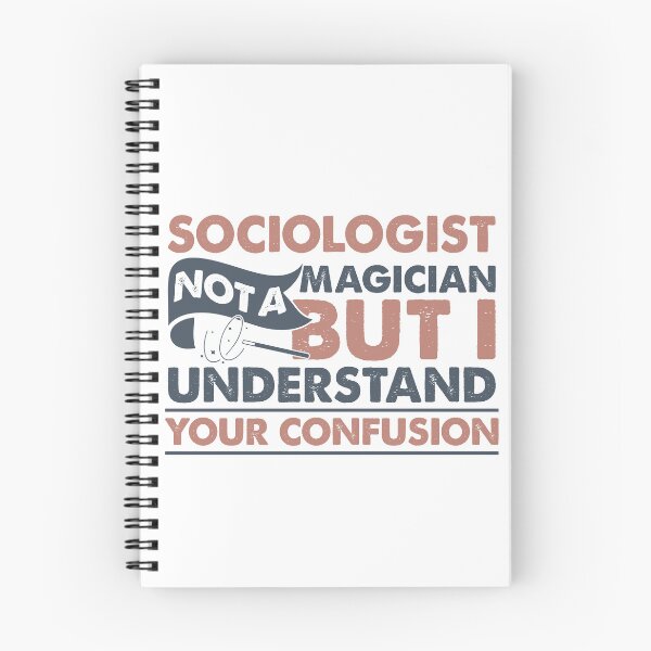 Item preview, Sociologist Not A Magician But I Understand Your Confusion designed and sold by Mmmm3344.