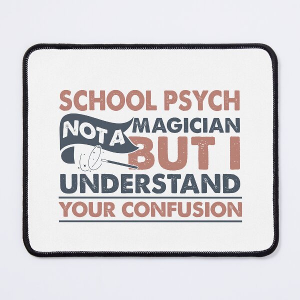 Item preview, School Psych Not A Magician But I Understand Your Confusion designed and sold by Mmmm3344.