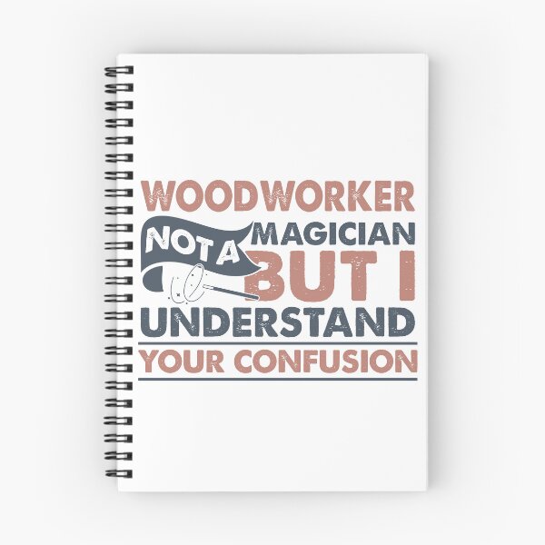 Item preview, Woodworker Not A Magician But I Understand Your Confusion designed and sold by Mmmm3344.