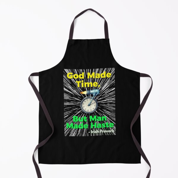 Item preview, Irish Proverb - God Made Time, But Man Made Haste designed and sold by IrishProverbs.