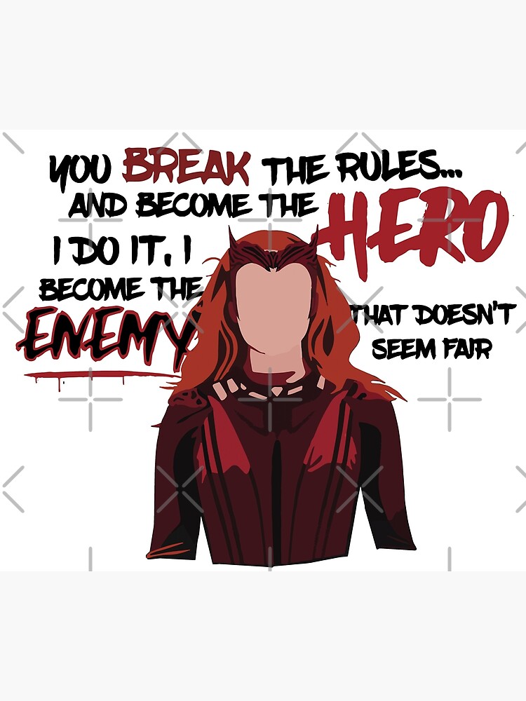 you-break-the-rules-and-become-the-hero-i-do-it-and-i-become-the