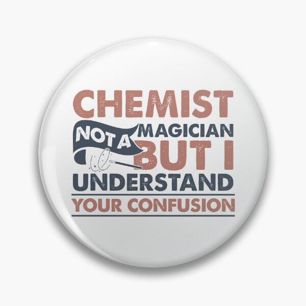 Item preview, Chemist Not A Magician But I Understand Your Confusion designed and sold by Mmmm3344.