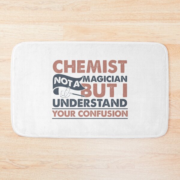 Item preview, Chemist Not A Magician But I Understand Your Confusion designed and sold by Mmmm3344.