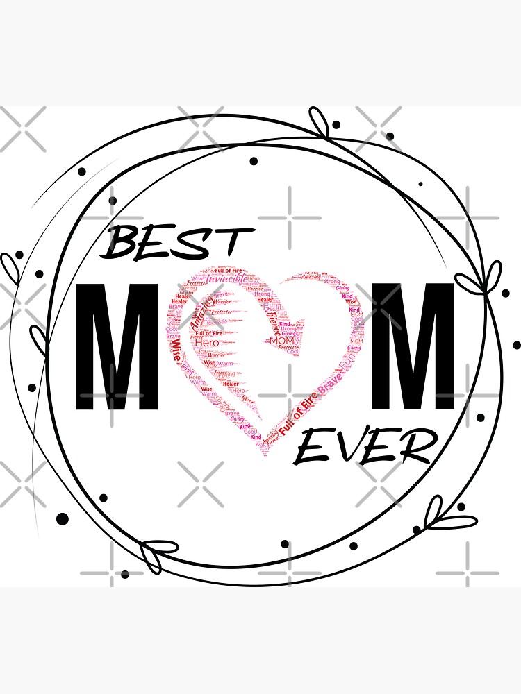 Best Mom Ever Best Mum Ever Worlds Best Mom Mothers Day Classic