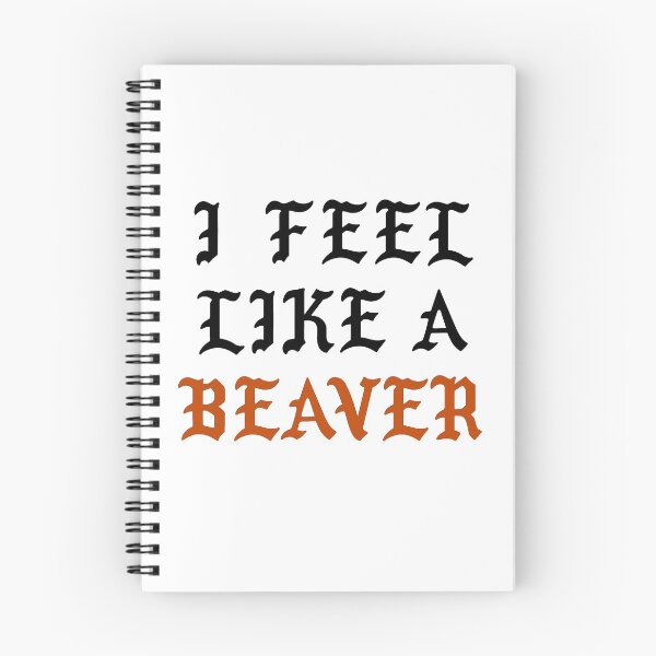 Item preview, I Feel Like A Beaver designed and sold by mkottkamp.