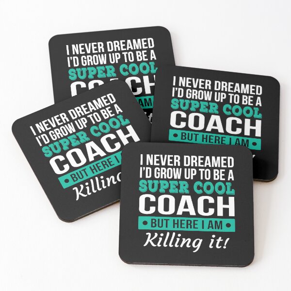 Item preview, I Never Dreamed I'd Grow Up To Be A Super Cool Coach designed and sold by ibarrbeat.