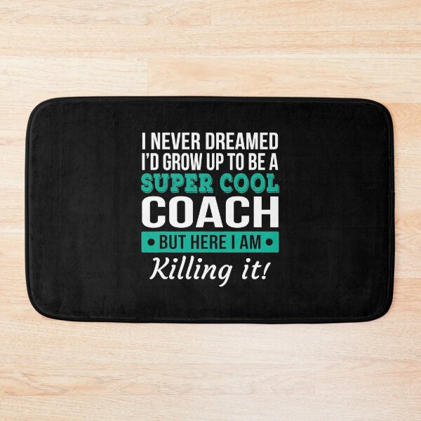 Item preview, I Never Dreamed I'd Grow Up To Be A Super Cool Coach designed and sold by ibarrbeat.