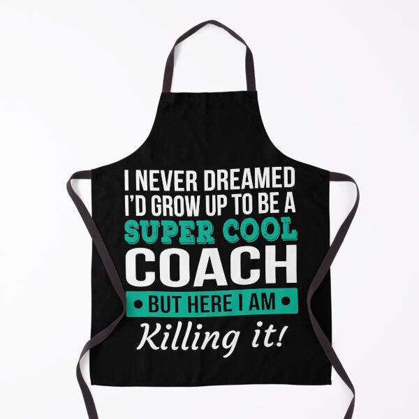 Item preview, I Never Dreamed I'd Grow Up To Be A Super Cool Coach designed and sold by ibarrbeat.