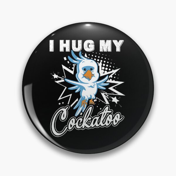 Item preview, I Hug My Cockatoo designed and sold by UnknownArtistt.