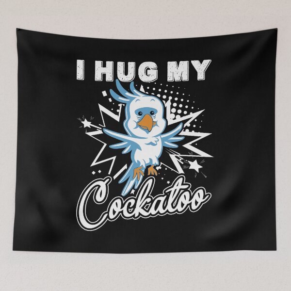 Item preview, I Hug My Cockatoo designed and sold by UnknownArtistt.