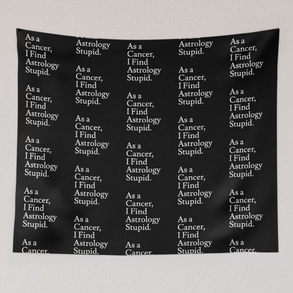 Item preview, Cancer_Astrology is Stupid designed and sold by jaffeworld.