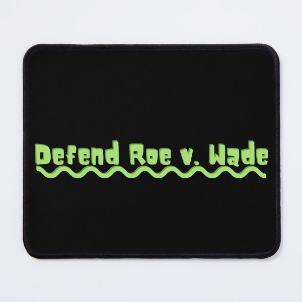 Item preview, Defend Roe v. Wade designed and sold by Absolute-Garlic.