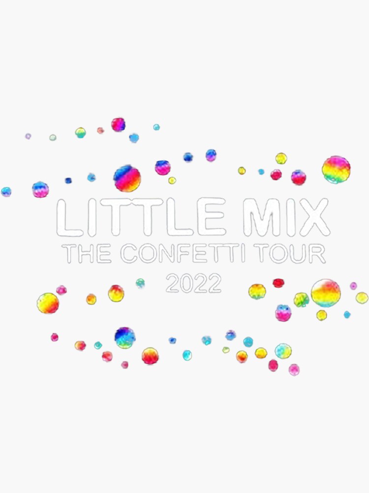 "Little Mix Confetti Tour 2022" Sticker by HeyRustyStorel Redbubble