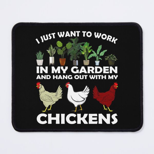 Item preview, I Just Want To Work In My Garden And Hang Out with Chicken designed and sold by tamara-art.