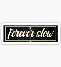 Forever Slow Sticker