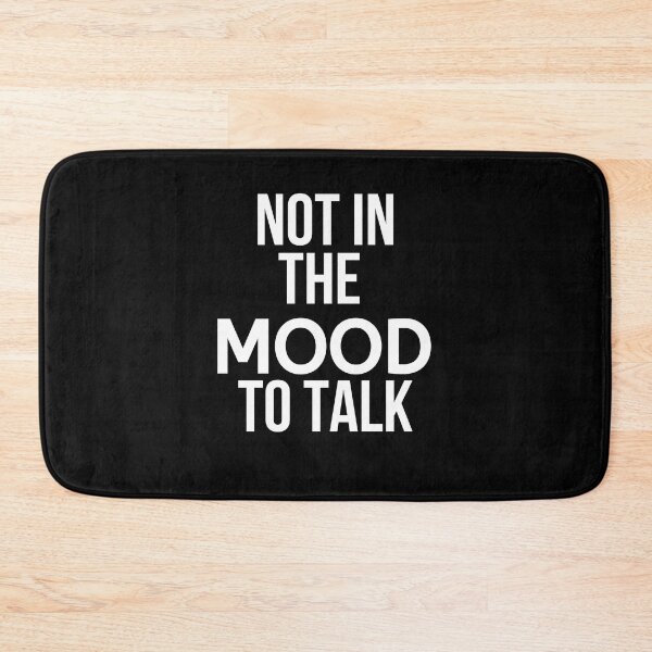 Item preview, Not In The Mood To Talk designed and sold by BigMovesHustler.