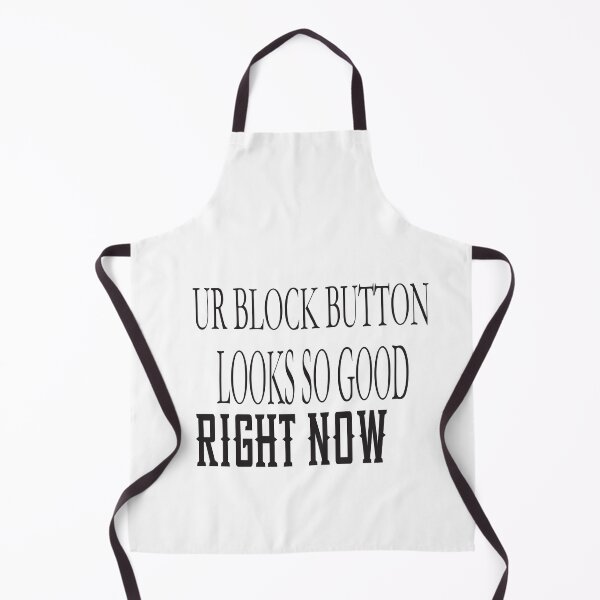 Item preview, Ur Block Button Looks So Good Right Now designed and sold by karim82.