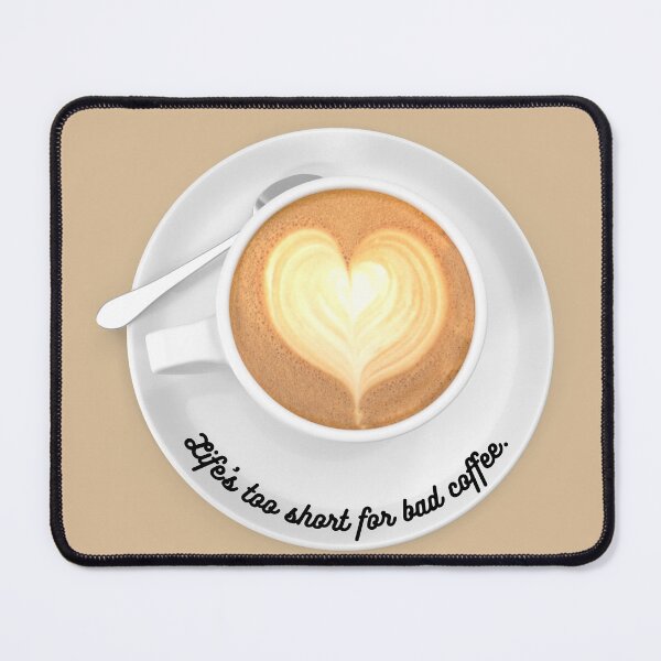 Item preview, Barista Quote: Life's too short for bad coffee. designed and sold by amuseXpress.