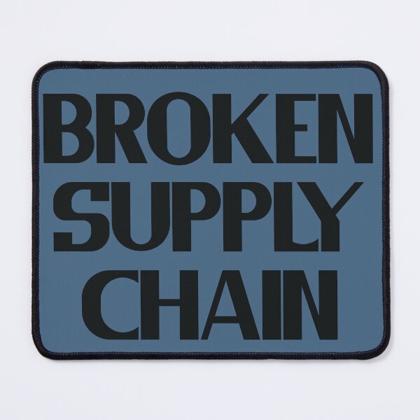 Item preview, Broken Supply Chain - Bold Black Text designed and sold by Chubuter.