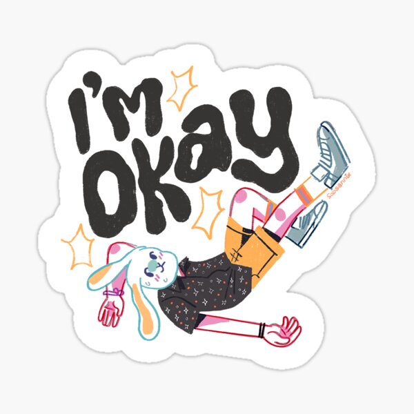 I'm Okay Sticker