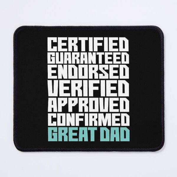 Item preview, Certified, Guaranteed, Endorsed, Verified, Approved, Confirmed Great Dad. designed and sold by studiohfy.