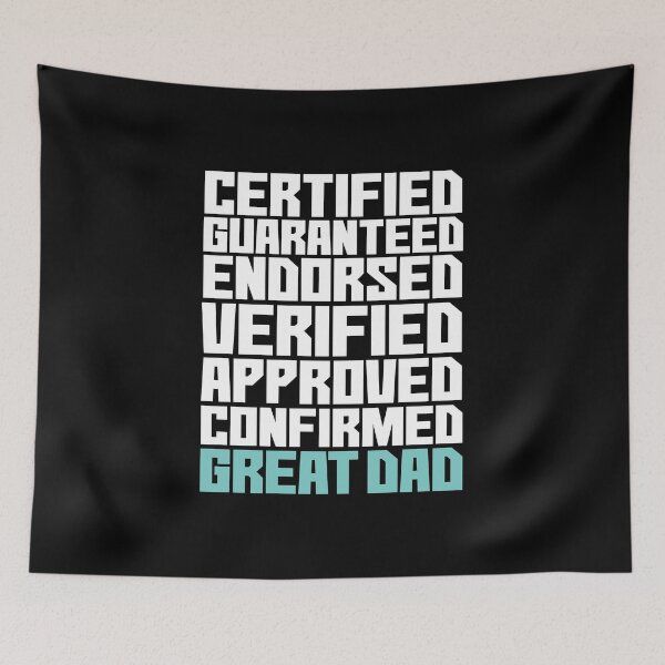 Item preview, Certified, Guaranteed, Endorsed, Verified, Approved, Confirmed Great Dad. designed and sold by studiohfy.