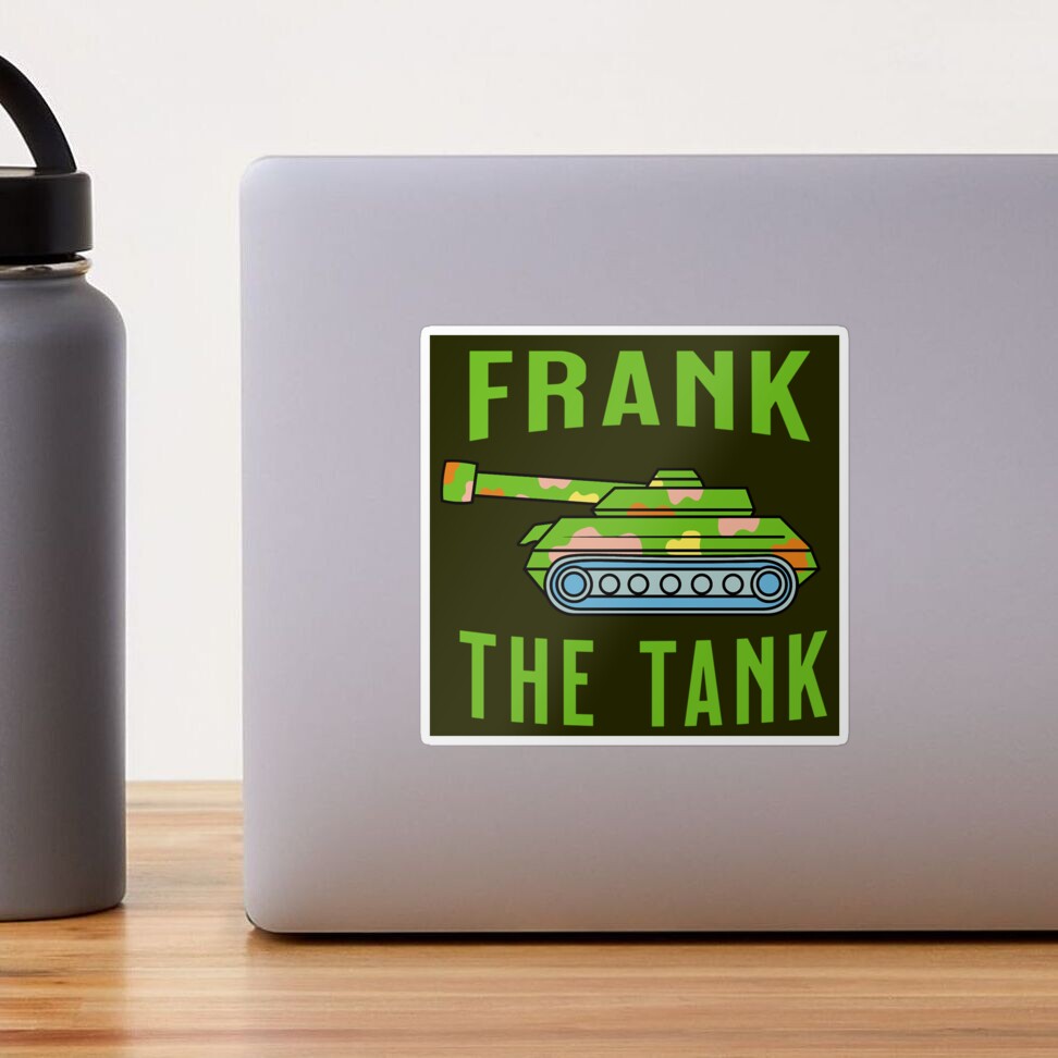 Frank The Tank Sticker for Sale by frigamribe88