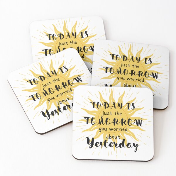 Item preview, Today Is just the Tomorrow you worried about yesterday designed and sold by MamaNeeaDesigns.