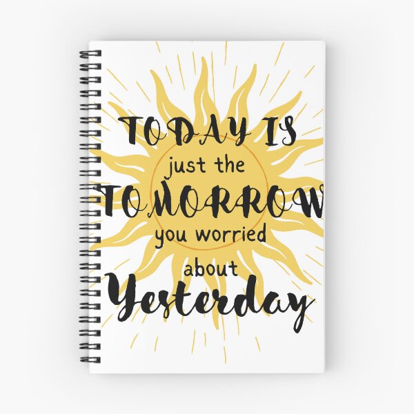 Item preview, Today Is just the Tomorrow you worried about yesterday designed and sold by MamaNeeaDesigns.