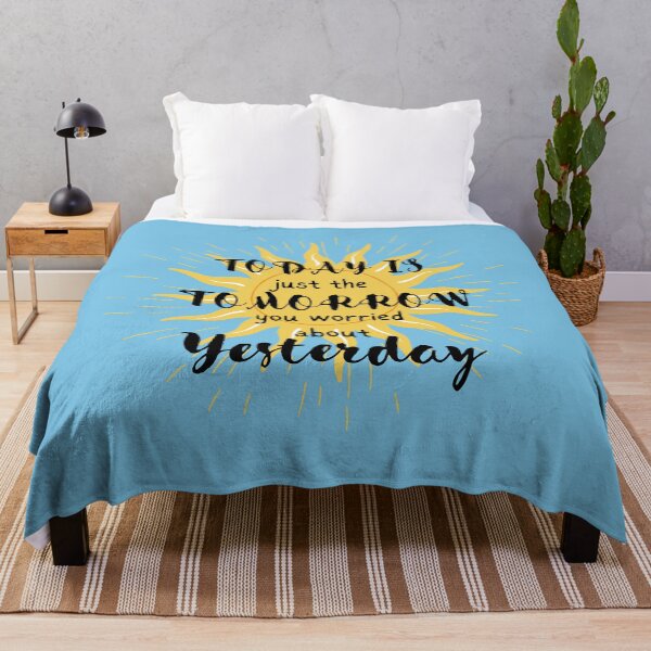 Item preview, Today Is just the Tomorrow you worried about yesterday designed and sold by MamaNeeaDesigns.