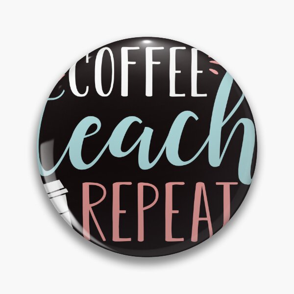 Item preview, 1860 Coffee Teach Repeat Cute Coffee Lover Teacher Quote designed and sold by veronicaab.
